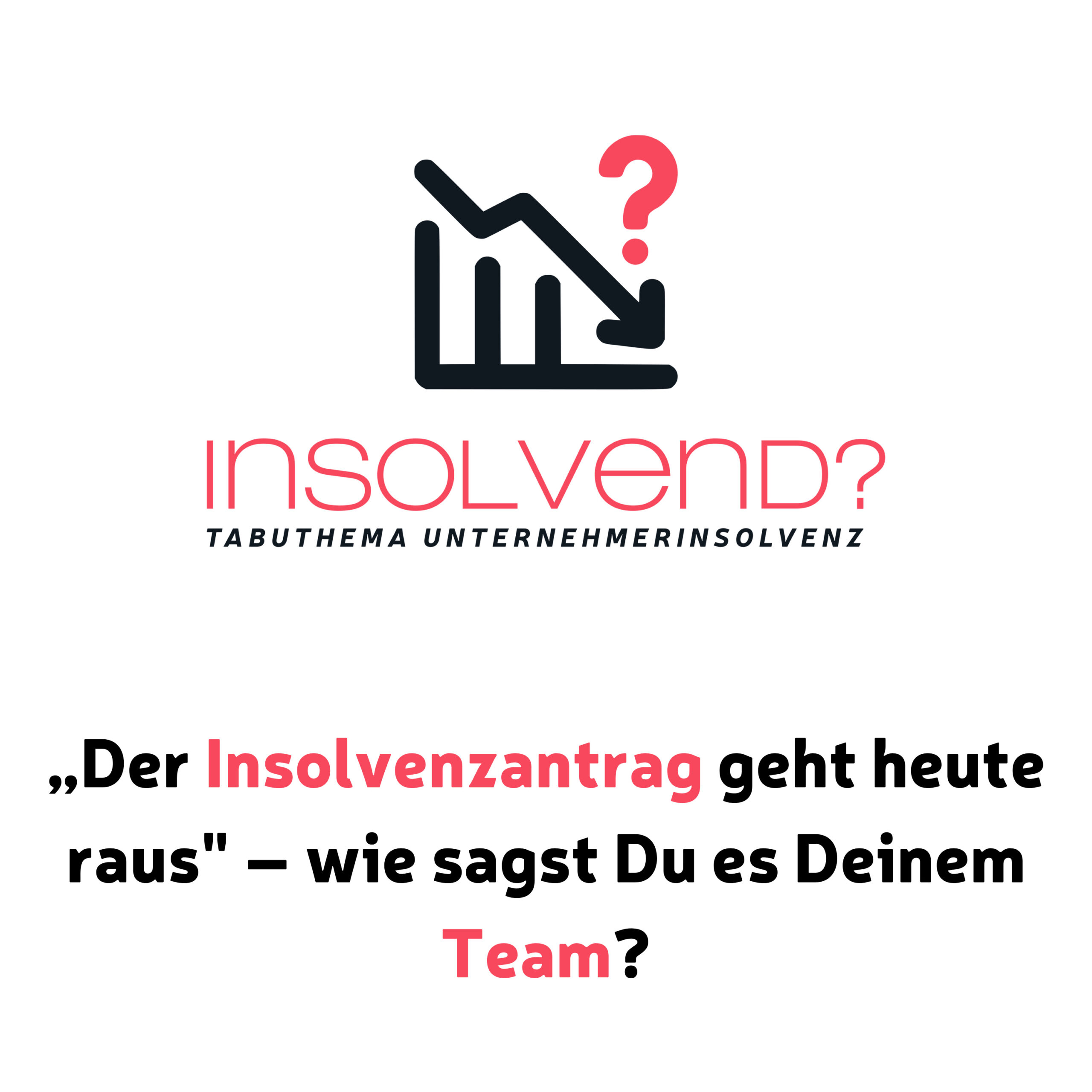„Der Insolvenzantrag geht heute raus“ – wie sagst Du es Deinem Team? episode artwork